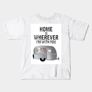 Home is Wherever I'm With You, Silver Camper Kids T-Shirt